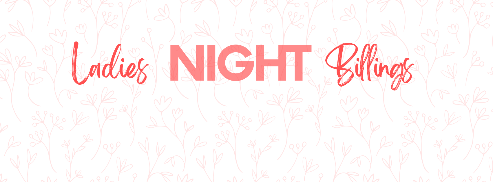 Ladies Night- Billings